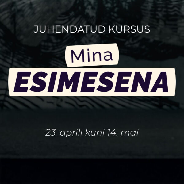 Juhendatud kursus "Mina Esimesena" (HALL märkmik)
